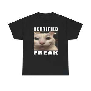 Certified Freak Cat Funny Meme Graphic Unisex Streetwear Gift T-Shirt